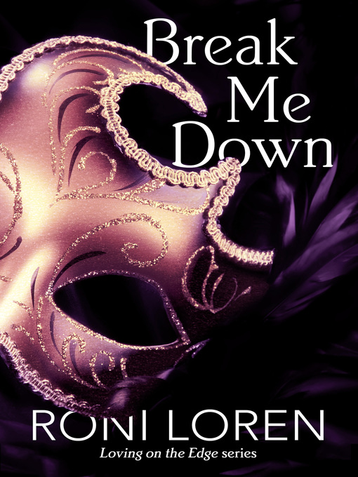 Title details for Break Me Down by Roni Loren - Available